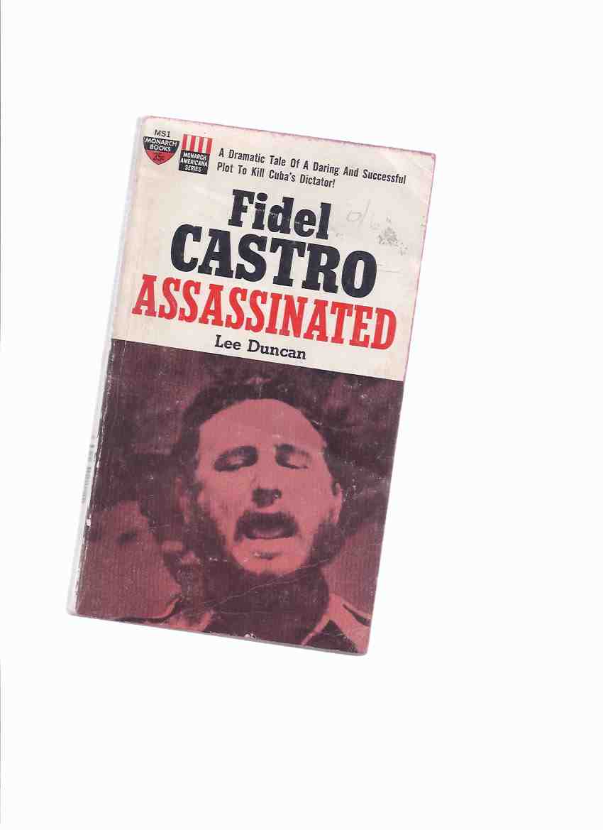 Fidel Castro Assassinated a Dramatic Tale of a Daring and Successful