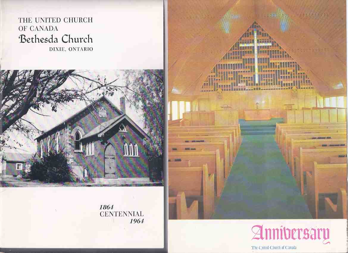 The United Church Of Canada Bethesda Church, Dixie, Ontario 1864 - 1964 ...