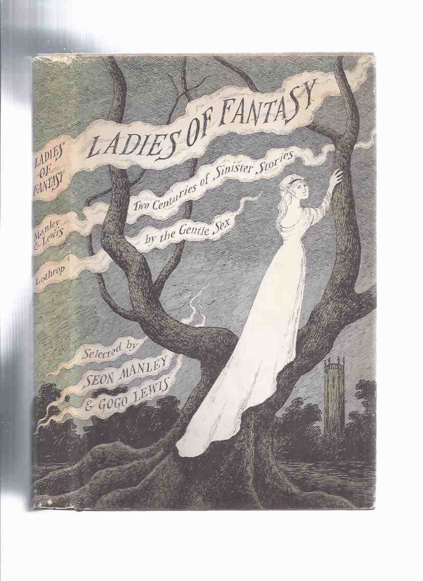 Ladies of Fantasy: Two Centuries of Sinister Stories By the Gentle Sex  (inc. The Pavilion; Searching for Summer; Unwanted; Muted Horn; Sorcerer;  Ensouled Violin; Red Wagon; Tilting Island; Doorway Into Time; No